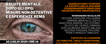 Webinar 16 luglio 2020 – SALUTE MENTALE, DOPO GLI OPG: MISURE NON DETENTIVE E ESPERIENZE REMS. Osservatorio stopopg, Società della Ragione, Coordinamento Rems-Dsm, Magistratura Democratica