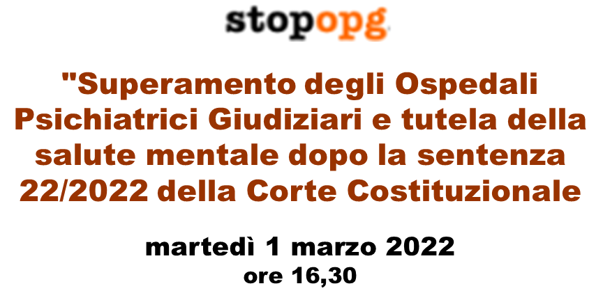 Superamento OPG e tutela della salute mentale dopo la sentenza 22/2022 della Corte Costituzionale. di Pietro Pellegrini